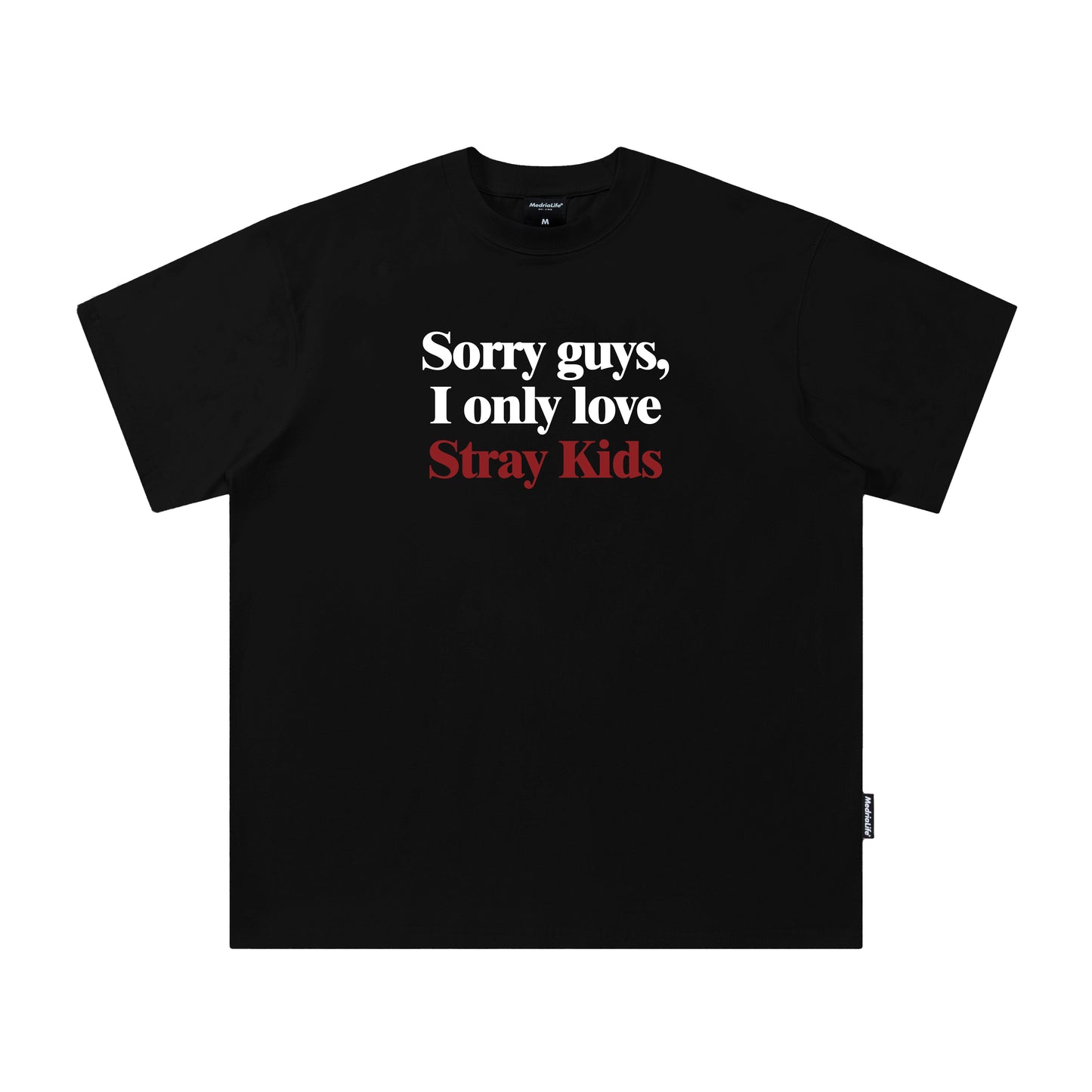 Stray Kids Sorry Guys I Only Love Stray Kids T-Shirt