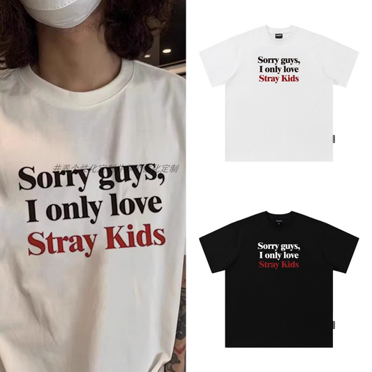 Stray Kids Sorry Guys I Only Love Stray Kids T-Shirt